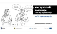 Rzeczywistość zaskakuje- nie daj się zaskoczyć zrób kolonoskopię